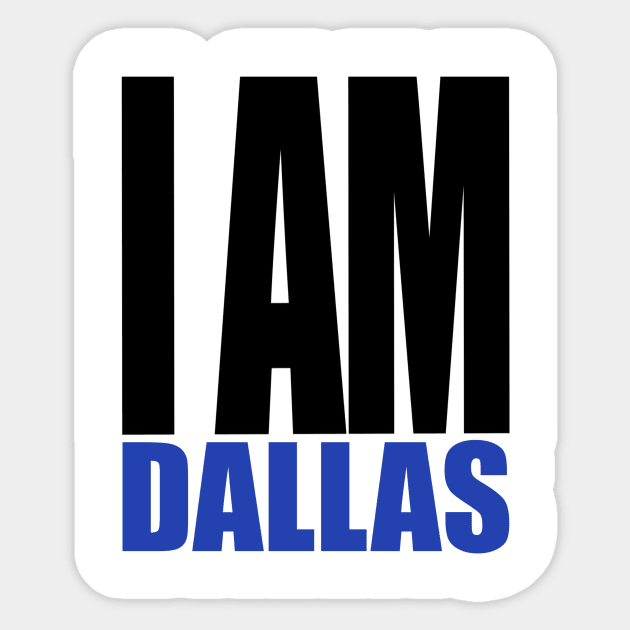 I am Dallas Sticker by INKUBATUR